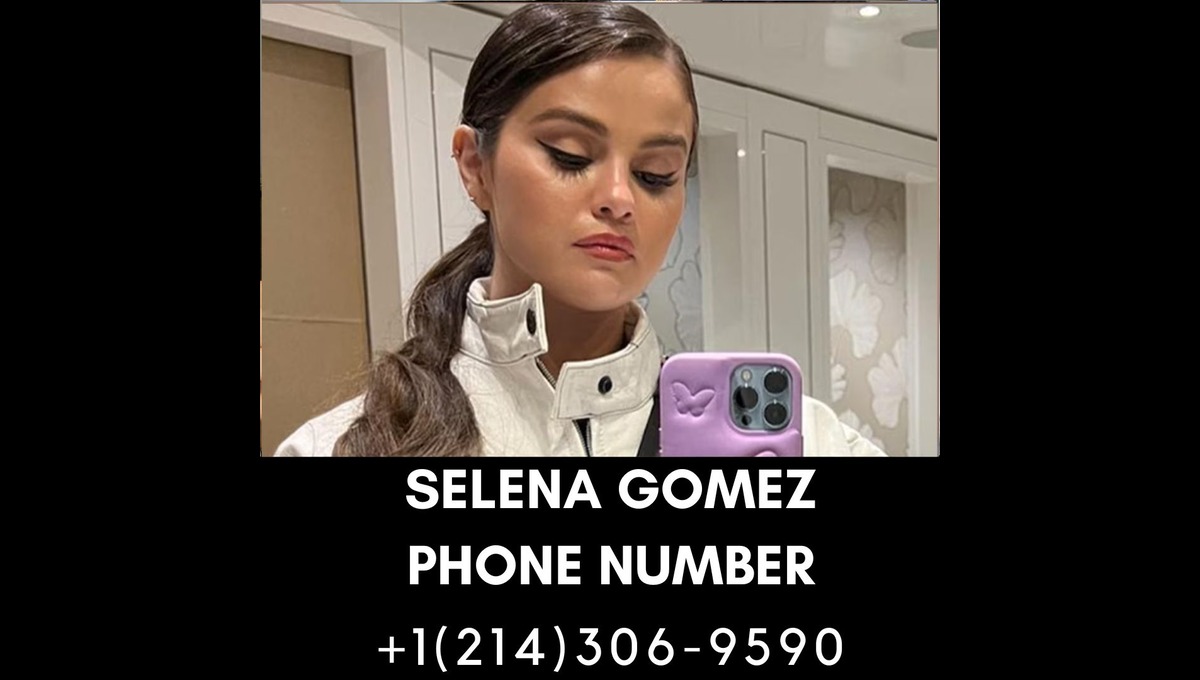 Selena Gomez Phone Number